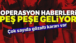 Aralarında Batman'ında Olduğu 15 İlde Fetö Operasyonu