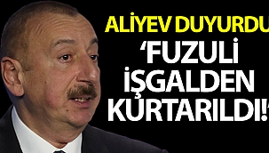 Aliyev, Fuzuli şehrinin Ermeni işgalinden kurtarıldığını duyurdu