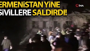 Ermenistan ordusu, Azerbaycan'ın ikinci büyük kenti Gence'ye füze saldırısı düzenledi
