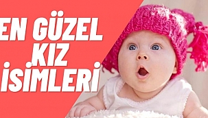 Kız bebekler için en güzel isimler