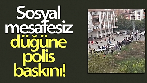 Sosyal mesafesiz düğüne polis baskını