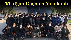55 Afgan Göçmen Yakalandı
