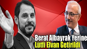 Berat Albayrak'ın Koltuğuna Lütfü Elvan Getirildi