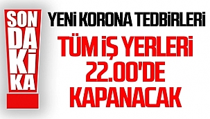 İşyerleri 22.00'de Kapanacak