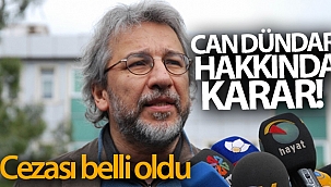 Can Dündar hakkında karar! Cezası belli oldu