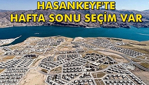 Hasankeyf'te Seçim Heyecanı