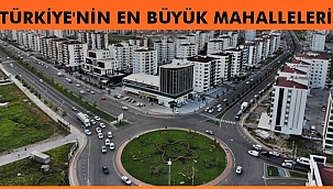 Türkiye'nin En Büyük Mahalleleri Sıralaması