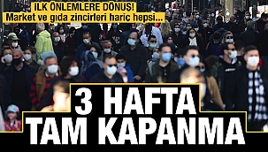 İlk önlemlere dönüş... 3 haftalık tam kapanma gündemde!