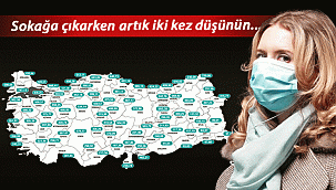 İşte il il haftalık koronavirüs vaka sayısı haritası