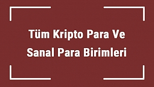 Tüm Kripto Para Ve Sanal Para Birimleri: En Popüler Kripto Paralar Ve Sanal Paralar