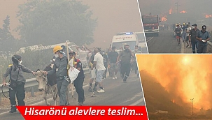 Hisarönü yangına teslim oldu… Ekipler uyarıyor, bölge halkı evlerini terk ediyor