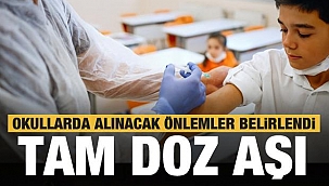 Okullarda alınacak koronavirüs tedbirleri belirlendi! Tam doz aşı...