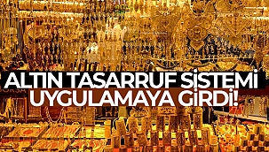 Altın tasarruf Sistemi uygulamaya girdi