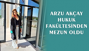Av. Arzu Akçay Hukuk Fakültesinden Mezun Oldu