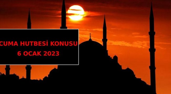 6 Ocak 2023 Cuma Hutbesi