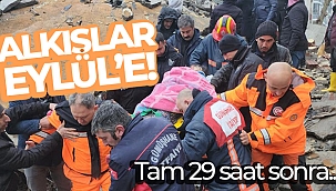 Tam 29 saat sonra enkazdan sağ çıkarıldı